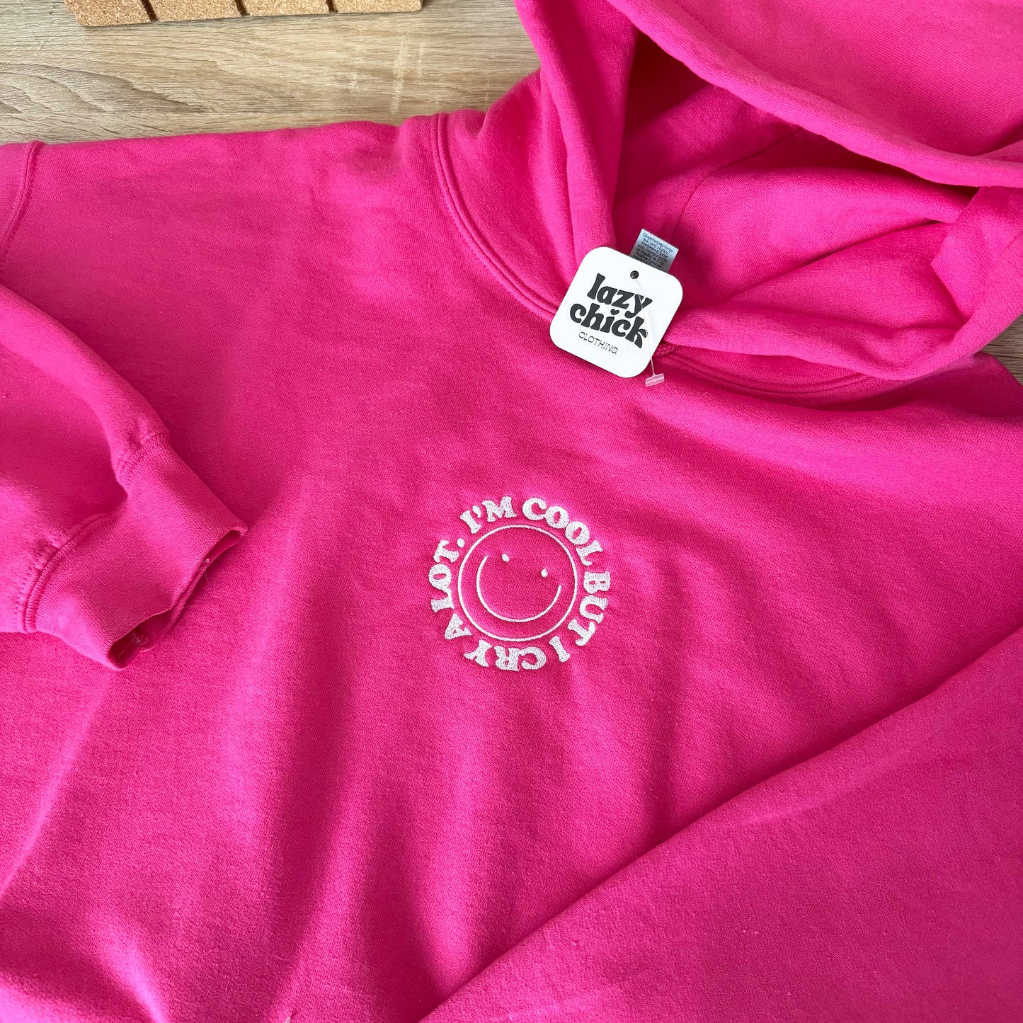 I'M COOL BUT I CRY A LOT - Hot Pink Hoodie - Embroidered Sweatshirt