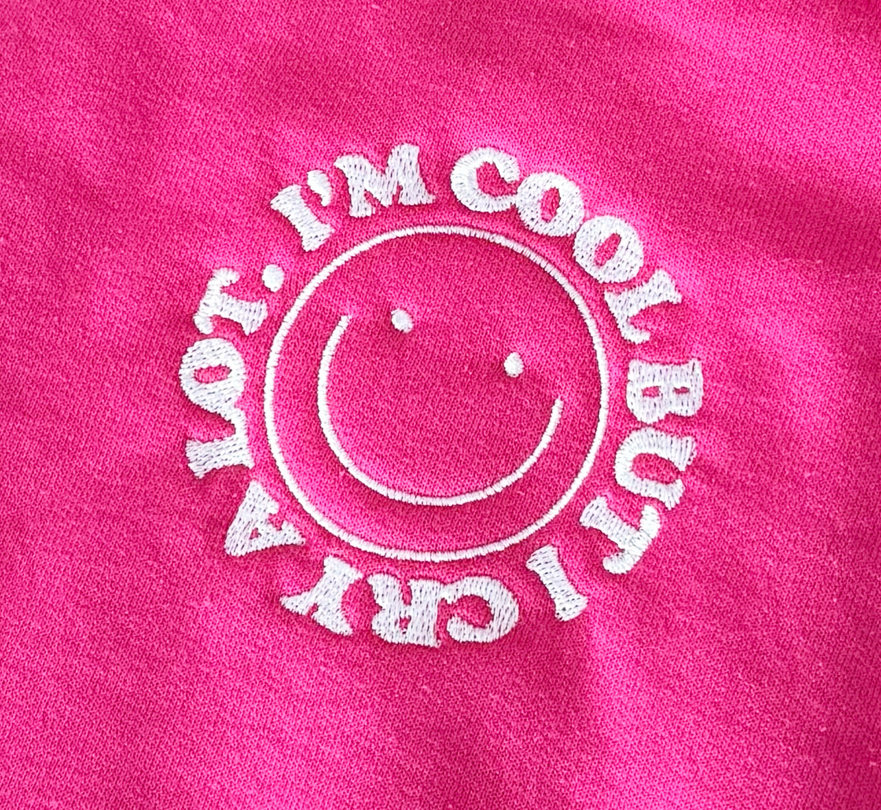 I'M COOL BUT I CRY A LOT - Hot Pink Hoodie - Embroidered Sweatshirt